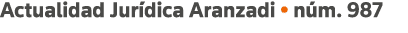 Actualidad Jurídica Aranzadi   núm  987