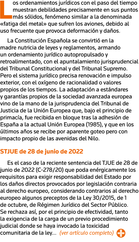 Los ordenamientos jurídicos con el paso del tiempo muestran debilidades precisamente en sus puntos más sólidos, fenóm   