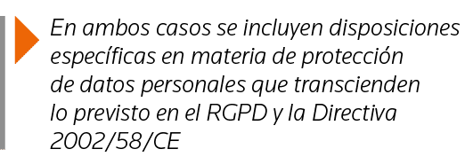  En ambos casos se incluyen disposiciones específicas en materia de protección de datos personales que transcienden l   