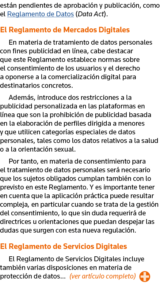 están pendientes de aprobación y publicación, como el Reglamento de Datos (Data Act)  El Reglamento de Mercados Digit   