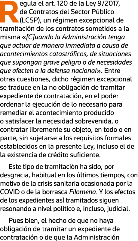 Regula el art  120 de la Ley 9 2017, de Contratos del Sector Público (LCSP), un régimen excepcional de tramitación de   