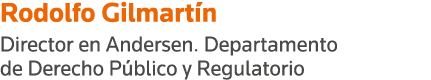 Rodolfo Gilmartín Director en Andersen  Departamento de Derecho Público y Regulatorio