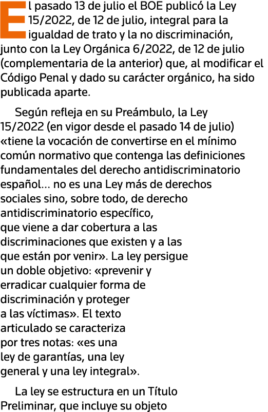 El pasado 13 de julio el BOE publicó la Ley 15 2022, de 12 de julio, integral para la igualdad de trato y la no discr   