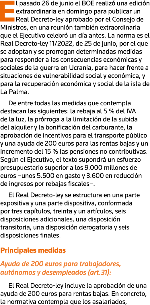 El pasado 26 de junio el BOE realizó una edición extraordinaria en domingo para publicar un Real Decreto-ley aprobado   