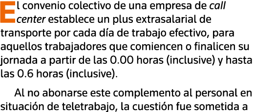 El convenio colectivo de una empresa de call center establece un plus extrasalarial de transporte por cada día de tra   