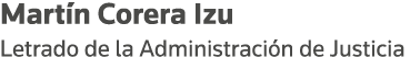 Martín Corera Izu Letrado de la Administración de Justicia