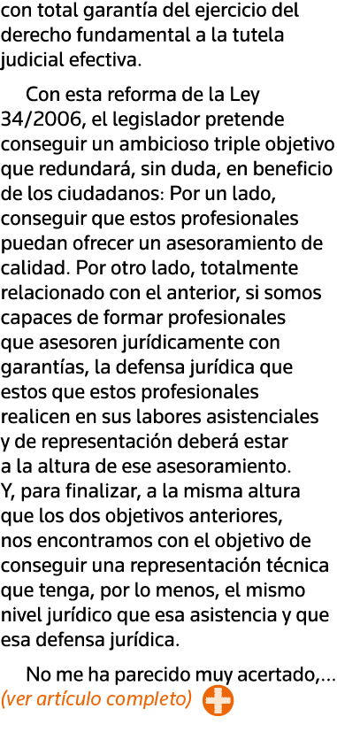 con total garantía del ejercicio del derecho fundamental a la tutela judicial efectiva  Con esta reforma de la Ley 34   