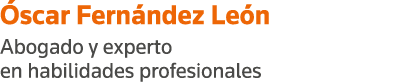 Óscar Fernández León Abogado y experto en habilidades profesionales