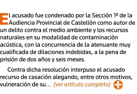  El acusado fue condenado por la Sección 1  de la Audiencia Provincial de Castellón como autor de un delito contra el   