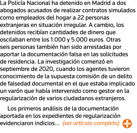La Policía Nacional ha detenido en Madrid a dos abogados acusados de realizar contratos simulados como empleados del    