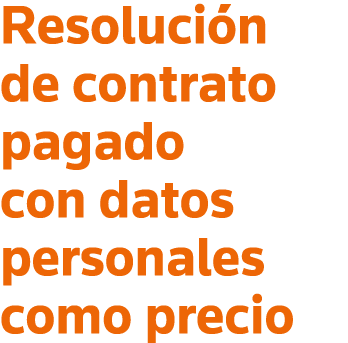 Resolución de contrato pagado con datos personales como precio