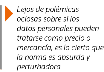  Lejos de polémicas ociosas sobre si los datos personales pueden tratarse como precio o mercancía, es lo cierto que l   