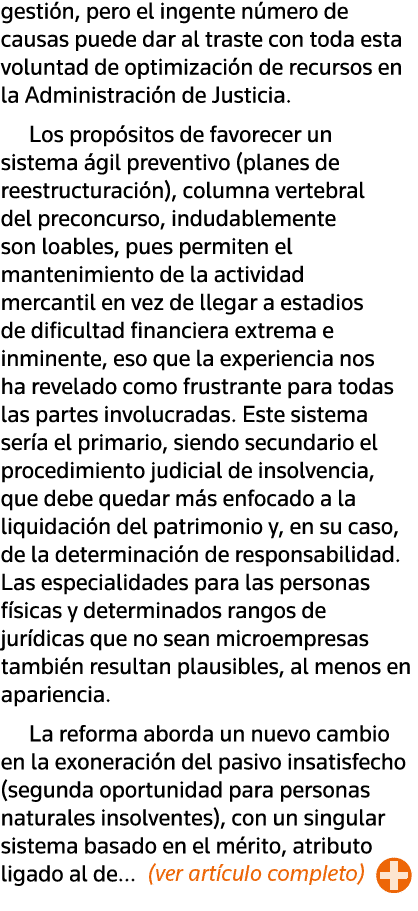 gestión, pero el ingente número de causas puede dar al traste con toda esta voluntad de optimización de recursos en l   