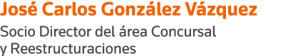 José Carlos González Vázquez Socio Director del área Concursal y Reestructuraciones