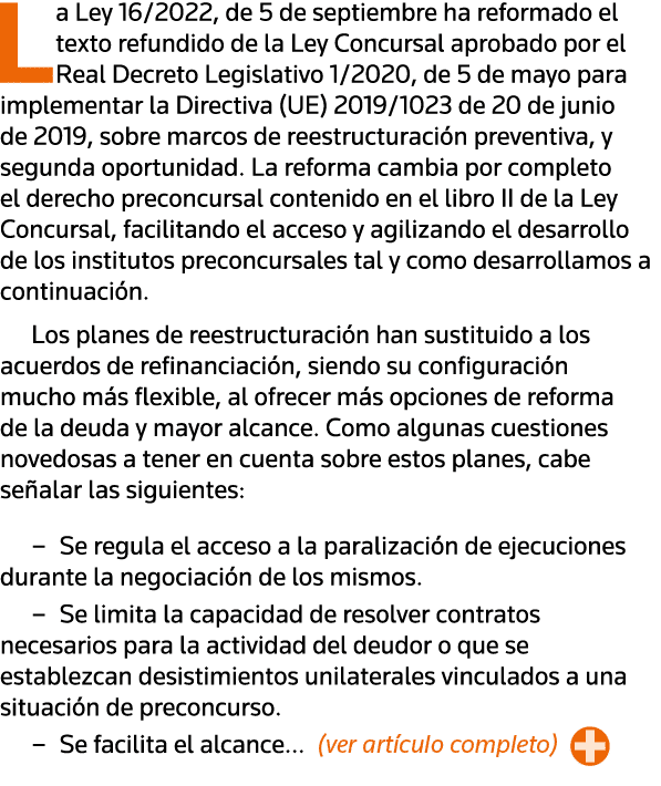 La Ley 16 2022, de 5 de septiembre ha reformado el texto refundido de la Ley Concursal aprobado por el Real Decreto L   