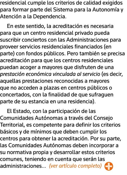 residencial cumple los criterios de calidad exigidos para formar parte del Sistema para la Autonomía y Atención a la    