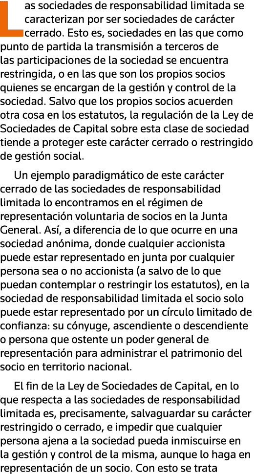 Las sociedades de responsabilidad limitada se caracterizan por ser sociedades de carácter cerrado  Esto es, sociedade   