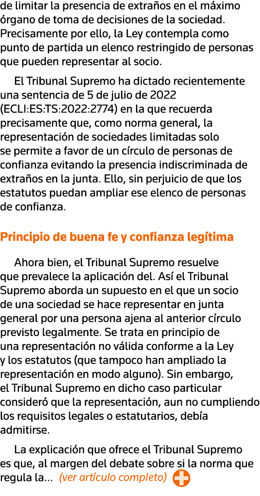 de limitar la presencia de extraños en el máximo órgano de toma de decisiones de la sociedad  Precisamente por ello,    