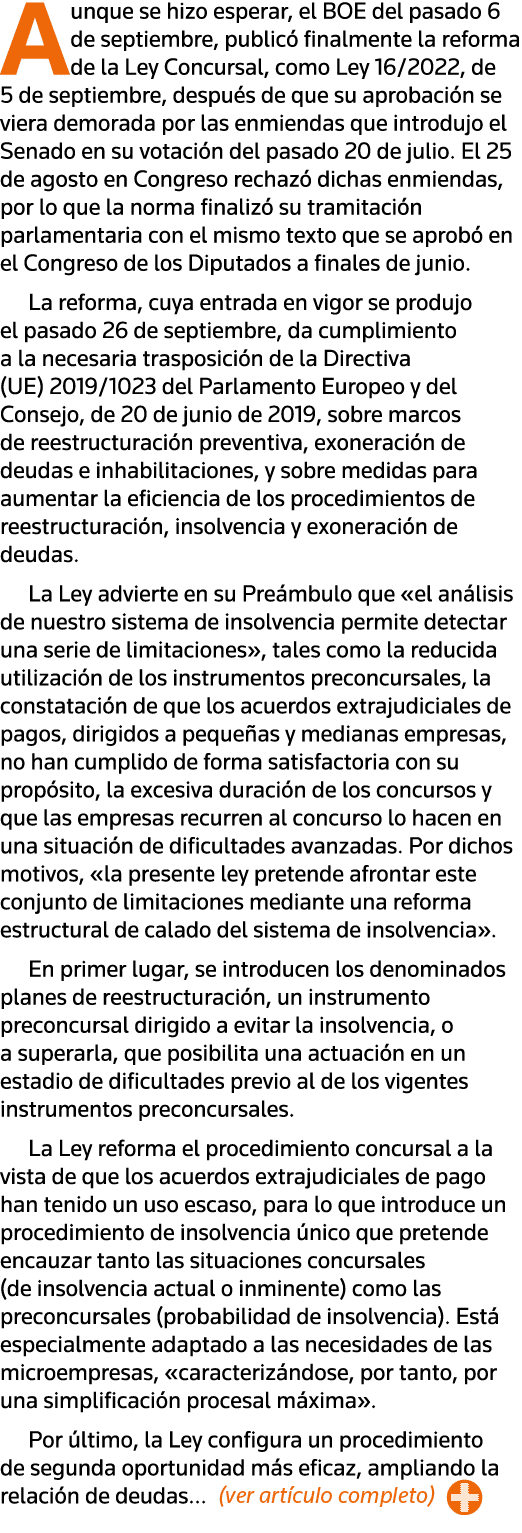 Aunque se hizo esperar, el BOE del pasado 6 de septiembre, publicó finalmente la reforma de la Ley Concursal, como Le   