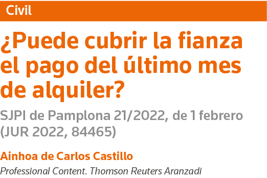 Civil  Puede cubrir la fianza el pago del último mes de alquiler  SJPI de Pamplona 21 2022, de 1 febrero (JUR 2022, 8   