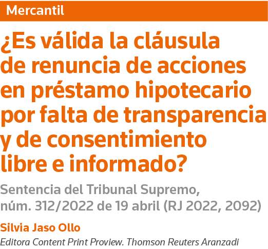 Mercantil  Es válida la cláusula de renuncia de acciones en préstamo hipotecario por falta de transparencia y de cons   