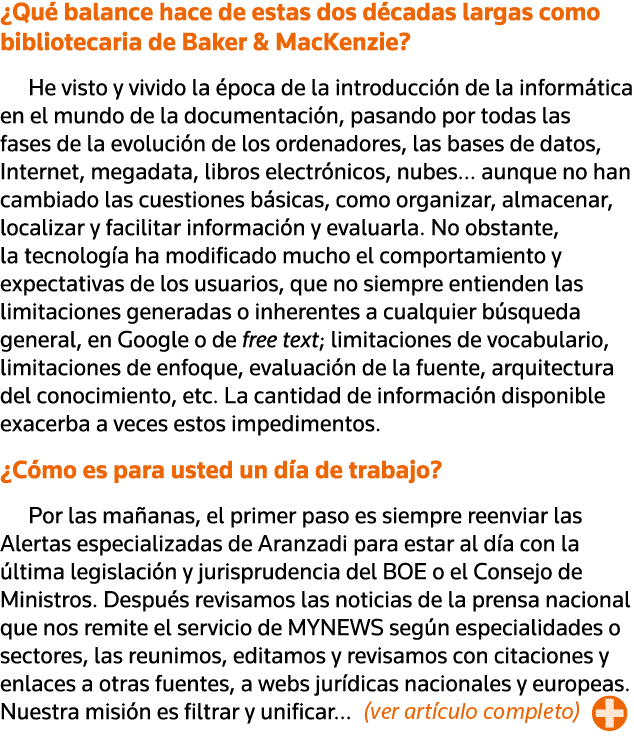  Qué balance hace de estas dos décadas largas como bibliotecaria de Baker & MacKenzie  He visto y vivido la época de    