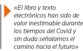   El libro y texto electrónicos han sido de valor inestimable durante los tiempos del Covid y sin duda señalamos el c   