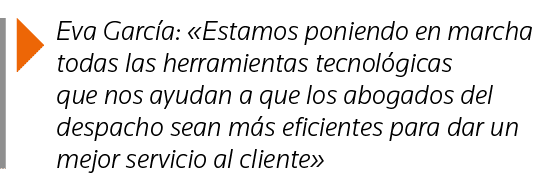  Eva García:  Estamos poniendo en marcha todas las herramientas tecnológicas que nos ayudan a que los abogados del de   