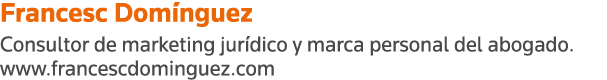 Francesc Domínguez Consultor de marketing jurídico y marca personal del abogado  www francescdominguez com