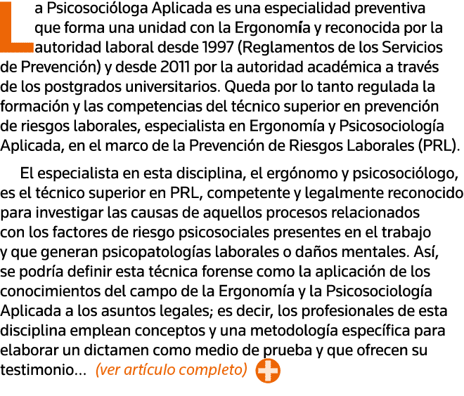 La Psicosocióloga Aplicada es una especialidad preventiva que forma una unidad con la Ergonomía y reconocida por la a   