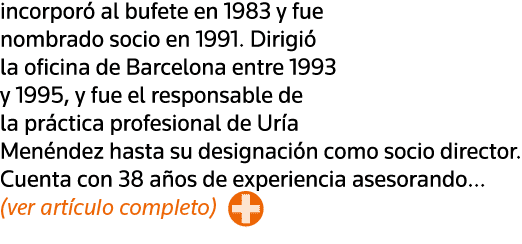incorporó al bufete en 1983 y fue nombrado socio en 1991  Dirigió la oficina de Barcelona entre 1993 y 1995, y fue el   