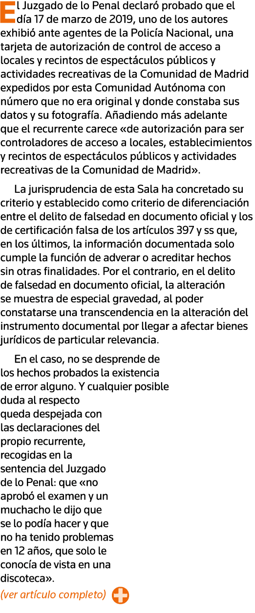 El Juzgado de lo Penal declaró probado que el día 17 de marzo de 2019, uno de los autores exhibió ante agentes de la    