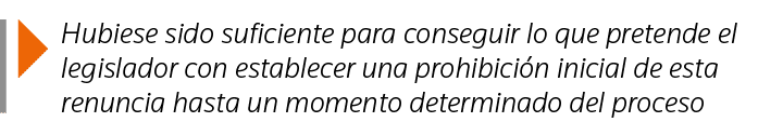  Hubiese sido suficiente para conseguir lo que pretende el legislador con establecer una prohibición inicial de esta    