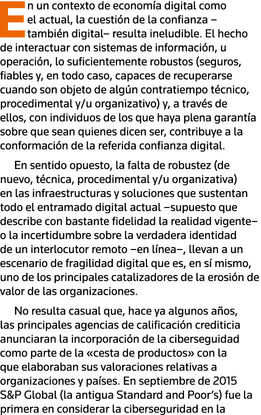 En un contexto de economía digital como el actual, la cuestión de la confianza  también digital  resulta ineludible     