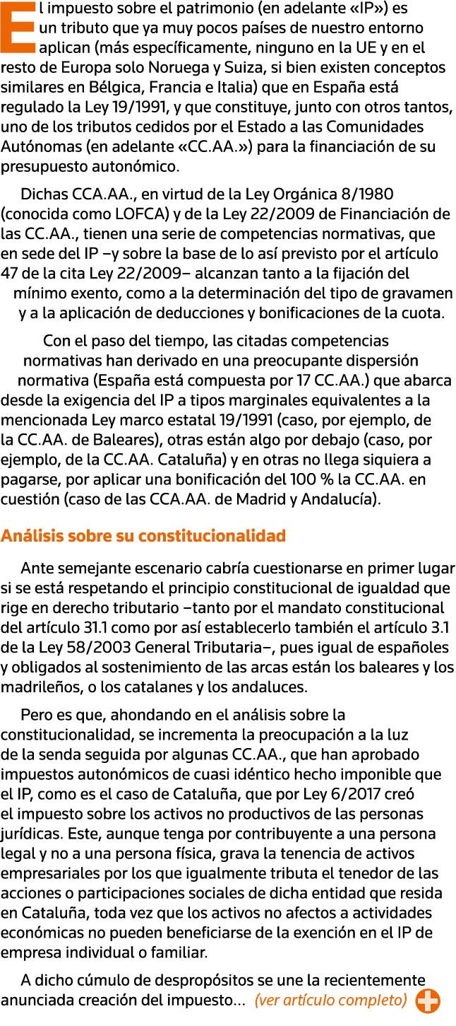 El impuesto sobre el patrimonio (en adelante  IP ) es un tributo que ya muy pocos países de nuestro entorno aplican (   