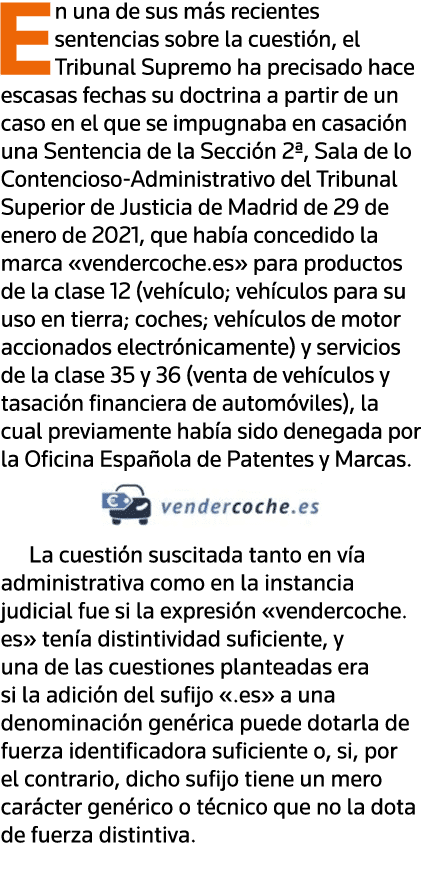 En una de sus más recientes sentencias sobre la cuestión, el Tribunal Supremo ha precisado hace escasas fechas su doc   