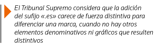  El Tribunal Supremo considera que la adición del sufijo   es  carece de fuerza distintiva para diferenciar una marca   