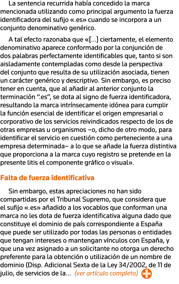 La sentencia recurrida había concedido la marca mencionada utilizando como principal argumento la fuerza identificado   