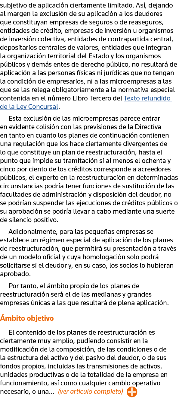 subjetivo de aplicación ciertamente limitado  Así, dejando al margen la exclusión de su aplicación a los deudores que   