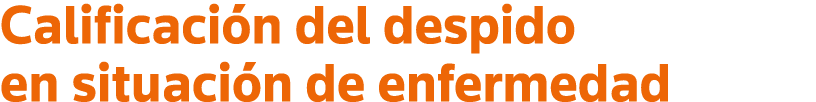 Calificación del despido en situación de enfermedad