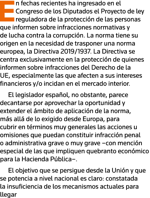 En fechas recientes ha ingresado en el Congreso de los Diputados el Proyecto de ley reguladora de la protección de la   