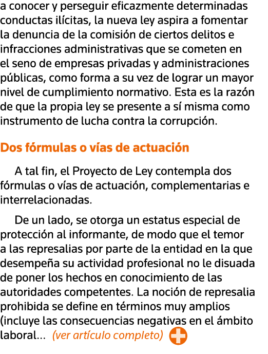 a conocer y perseguir eficazmente determinadas conductas ilícitas, la nueva ley aspira a fomentar la denuncia de la c   