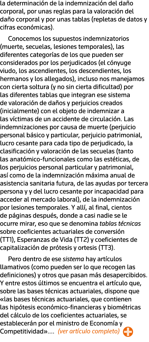 la determinación de la indemnización del daño corporal, por unas reglas para la valoración del daño corporal y por un   