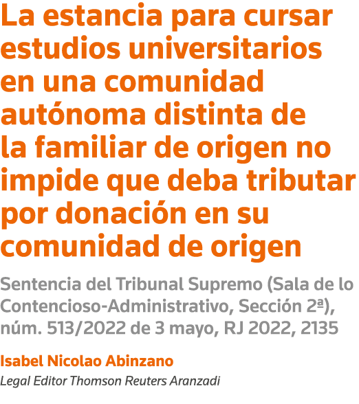 La estancia para cursar estudios universitarios en una comunidad autónoma distinta de la familiar de origen no impide   