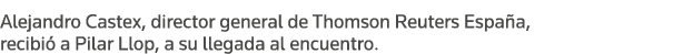 Alejandro Castex, director general de Thomson Reuters España, recibió a Pilar Llop, a su llegada al encuentro 