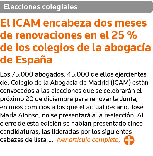 Elecciones colegiales El ICAM encabeza dos meses de renovaciones en el 25 % de los colegios de la abogacía de España    
