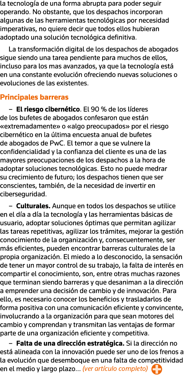 la tecnología de una forma abrupta para poder seguir operando  No obstante, que los despachos incorporan algunas de l   