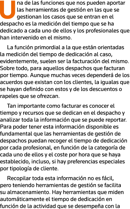 Una de las funciones que nos pueden aportar las herramientas de gestión en las que se gestionan los casos que se entr   