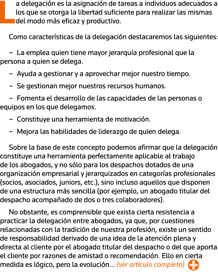 La delegación es la asignación de tareas a individuos adecuados a los que se otorga la libertad suficiente para reali   