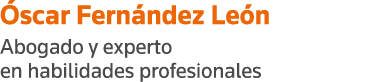 Óscar Fernández León Abogado y experto en habilidades profesionales